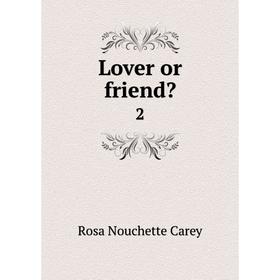 

Книга Lover or friend 2