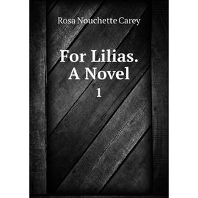

Книга For Lilias. A Novel 1