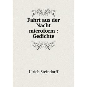 

Книга Fahrt aus der Nacht microform: Gedichte