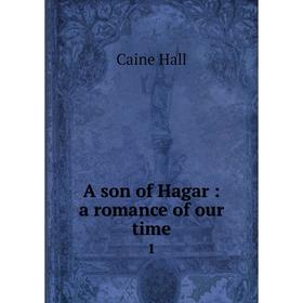 

Книга A son of Hagar: a romance of our time 1