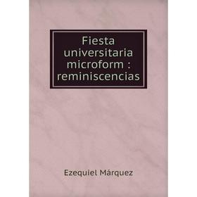

Книга Fiesta universitaria microform: reminiscencias