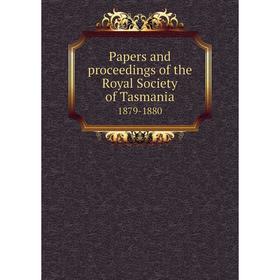 

Книга Papers and Proceedings of the Royal Society of Tasmania 1879-1880
