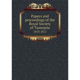 

Книга Papers and Proceedings of the Royal Society of Tasmania 1870-1872