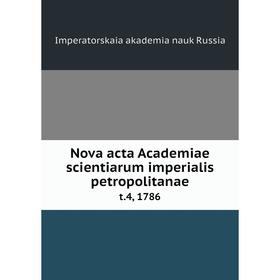 

Книга Nova acta Academiae scientiarum Imperialis Petropolitanae t 4, 1786