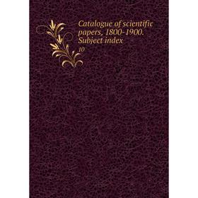 

Книга Catalogue of scientific papers, 1800-1900. Subject index 10