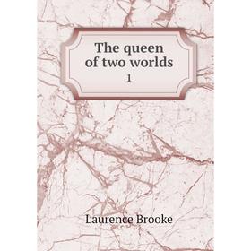 

Книга The queen of two worlds 1