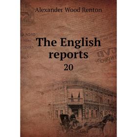 

Книга The English reports 20