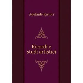 

Книга Ricordi e studi artistici
