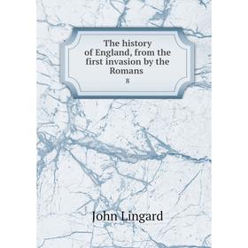 

Книга The history of England, from the first invasion by the Romans. 8