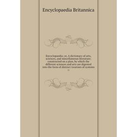 

Книга Encyclopaedia; or, A dictionary of arts, sciences, and miscellaneous literature; constructed on a plan, by which the different sciences and arts