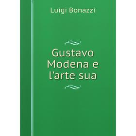 

Книга Gustavo Modena e l'arte sua