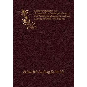 

Книга Denkwürdigkeiten des Schauspielers, Schauspieldichters und Schauspieldirectors Friedrich Ludwig Schmidt (1772-1841) 2