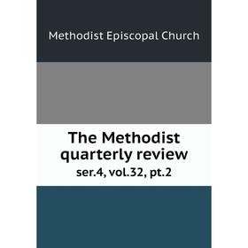 

Книга The Methodist quarterly review ser.4, vol.32, pt.2