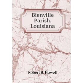 

Книга Bienville Parish, Louisiana