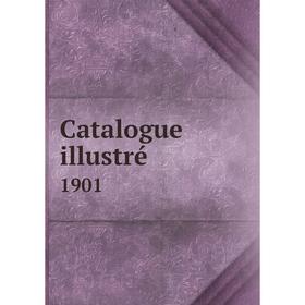 

Книга Catalogue illustré 1901