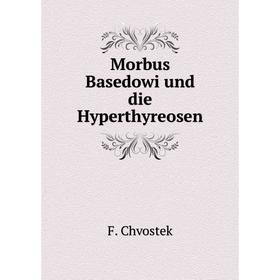 

Книга Morbus Basedowi und die Hyperthyreosen