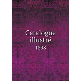 

Книга Catalogue illustré 1898