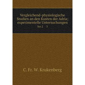 

Книга Vergleichend-physiologische Studien an den Kusten der Adria; experimentelle Untersuchungen Ser.2 3