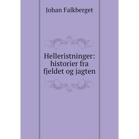 

Книга Helleristninger: historier fra fjeldet og jagten