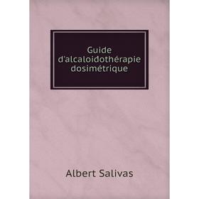 

Книга Guide d'alcaloid́othérapie dosimétrique