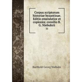 

Книга Corpus scriptorum historiae byzantinae. Editio emendatior et copiosior. consilio B.G. Niebuhrii 35