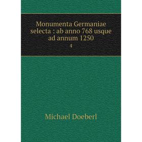 

Книга Monumenta Germaniae selecta: ab anno 768 usque ad annum 12504