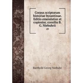 

Книга Corpus scriptorum historiae byzantinae. Editio emendatior et copiosior. consilio B.G. Niebuhrii 49