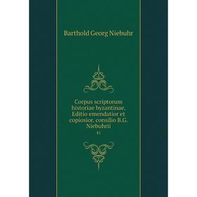 

Книга Corpus scriptorum historiae byzantinae. Editio emendatior et copiosior. consilio B.G. Niebuhrii 41