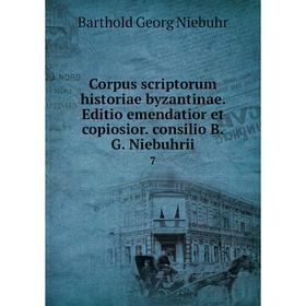 

Книга Corpus scriptorum historiae byzantinae. Editio emendatior et copiosior. consilio B.G. Niebuhrii 7