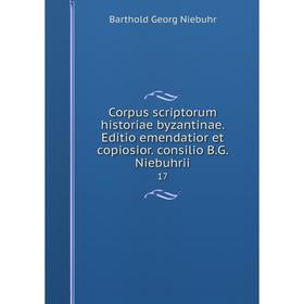 

Книга Corpus scriptorum historiae byzantinae. Editio emendatior et copiosior. consilio B.G. Niebuhrii 17