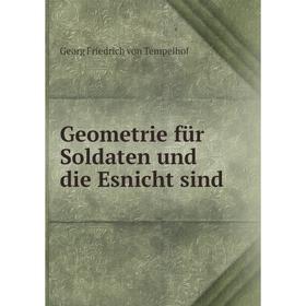 

Книга Geometrie für Soldaten und die Esnicht sind