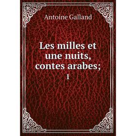 

Книга Les milles et une nuits, contes arabes 1