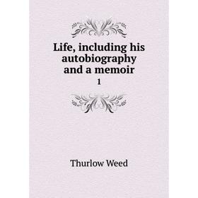 

Книга Life, including his autobiography and a memoir 1