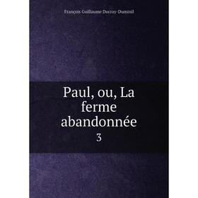 

Книга Paul, ou, La ferme abandonnée 3