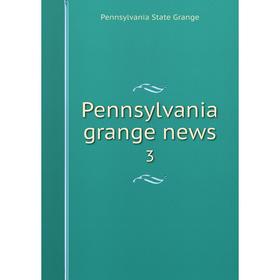 

Книга Pennsylvania grange news 3