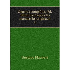 

Книга Oeuvres complètes Ed définitive d'après les manuscrits originaux 8