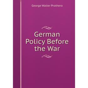 

Книга German Policy Before the War