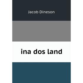 

Книга Ina dos land