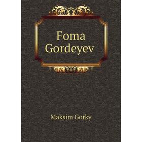 

Книга Foma Gordeyeṿ