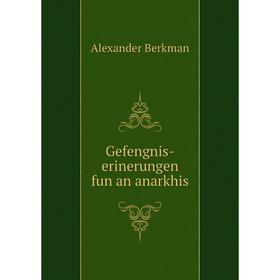 

Книга Gefengnis-erinerungen fun an anarkhis