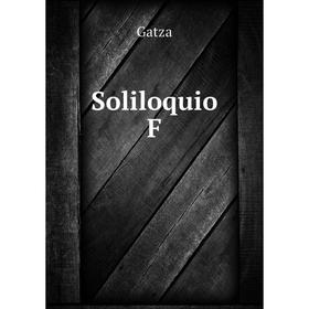 

Книга Soliloquio F