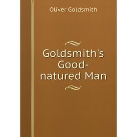 

Книга Goldsmith's Good-natured Man