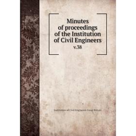 

Книга Minutes of proceedings of the Institution of Civil Engineers v38