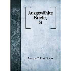 

Книга Ausgewählte Briefe; 01