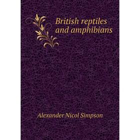 

Книга British reptiles and amphibians