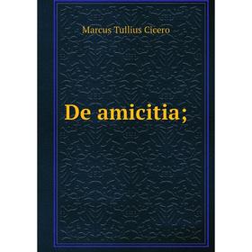 

Книга De amicitia