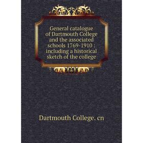 

Книга General catalogue of Dartmouth College and the associated schools 1769-1910: including a historical sketch of the college