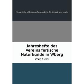 

Книга Jahreshefte des Vereins ferlische Naturkunde in Wbergv.57, 1901