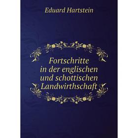 

Книга Fortschritte in der englischen und schottischen Landwirthschaft