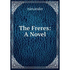 

Книга The Freres: A Novel